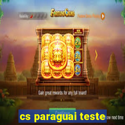 cs paraguai teste